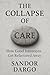 The Collapse of Care: How G...