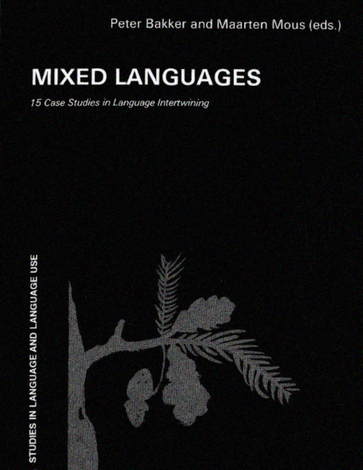 Mixed Languages: 15 Case Studies in Language Intertwining
