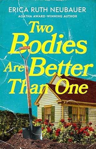 Two Bodies Are Better Than One (Lorraine Highsmith Mysteries Book 1)