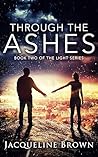Through the Ashes (The Light, #2) Book cover for Through the Ashes (The Light, #2)