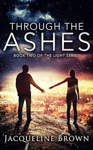 Through the Ashes (The Light, #2)