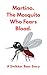 Martina The Mosquito Who Fears Blood by Gareth Smith