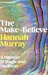 The Make-Believe: A Memoir of Magic and Madness