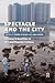 Spectacle and the City: Chi...