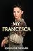 My Francesca
