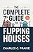 THE COMPLETE GUIDE TO FLIPP...