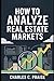HOW TO ANALYZE REAL ESTATE ...