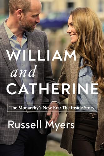 William and Catherine: The Monarchy's New Era: The Inside Story (Kindle Edition)