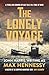 The Lonely Voyage: A thrilling coming of age tale in a time of war (By Air, By Land, By Sea Collection Book 1)