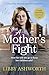 A Mother's Fight: A compell...