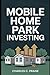 MOBILE HOME PARK INVESTING