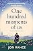 One Hundred Moments of Us: A gorgeously heartwarming, uplifting romance