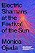 Electric Shamans at the Fes...