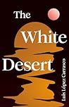 The White Desert by Luis López Carrasco