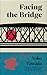 Facing the Bridge