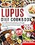 LUPUS DIET COOKBOOK: Anti-I...