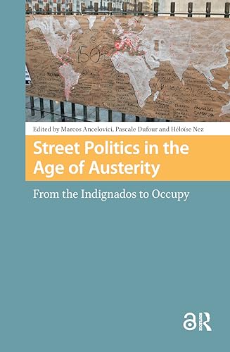 Street Politics in the Age of Austerity (Protest and Social Movements)