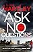 Ask No Questions: A grippin...