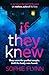If They Knew: A completely gripping, twisty and unputdownable psychological thriller