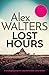Lost Hours: A totally gripping and unputdownable crime thriller (Detective Annie Delamere Book 2)
