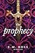 The Prophecy by E.M.   Rose