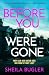 Before You Were Gone by Sheila Bugler Before You Were Gone by Sheila Bugler