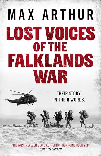 Lost Voices of the Falklands War: Their story. In their words. (Kindle Edition)