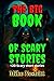 The Big Book of Scary Stori...