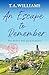 An Escape to Remember: The ...