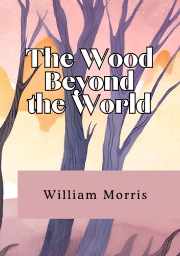 The Wood Beyond the World