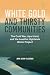 White Gold and Thirsty Comm...