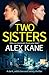 Two Sisters: A dark, addictive and twisty thriller