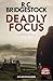 Deadly Focus: An absolutely...