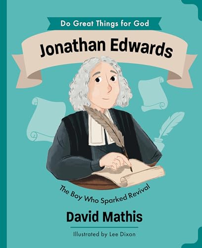 Jonathan Edwards: The Boy Who Sparked Revival (Do Great Things for God)