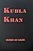 Kubla Khan