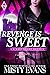 Revenge is Sweet (Kali Sweet, #1)