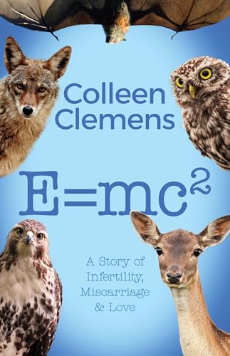 E=mc2: A Story of Infertility, Miscarriage & Love (Kindle Edition)
