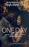 One Day You'll Be...