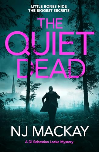 The Quiet Dead: A thrilling, twisty, addictive crime thriller (DI Sebastian Locke Mystery Book 1)