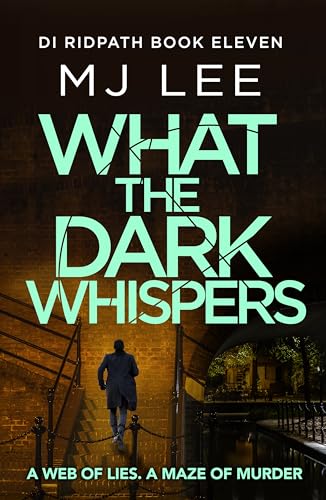 What the Dark Whispers: A gripping crime thriller from the ebook bestseller (DI Ripath Crime Thriller 11)