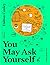 You May Ask Yourself: An Introduction to Thinking Like a Sociologist
