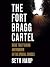 The Fort Bragg Cartel: Drug Trafficking and Murder in the Special Forces