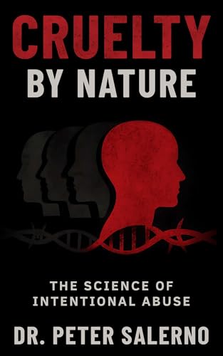 Cruelty by Nature: The Science of Intentional Abuse (Kindle Edition)