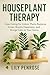 Houseplant Therapy: How Caring for Indoor Plants Reduces Stress, Boosts Happiness, and Brings Calm to Your Home