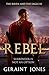 Rebel (Raven and the Eagle series Book 3)