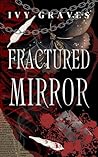 FRACTURED MIRROR:...