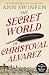 The Secret World of Christoval Alvarez (Chronicles of Christoval Alvarez Book 1)