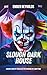 The Slough Dark House: A de...