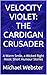 VELOCITY VIOLET: THE CARDIG...