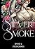 Silver Smoke by Helia James